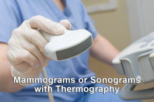 Mammograms or Sonograms with Thermography